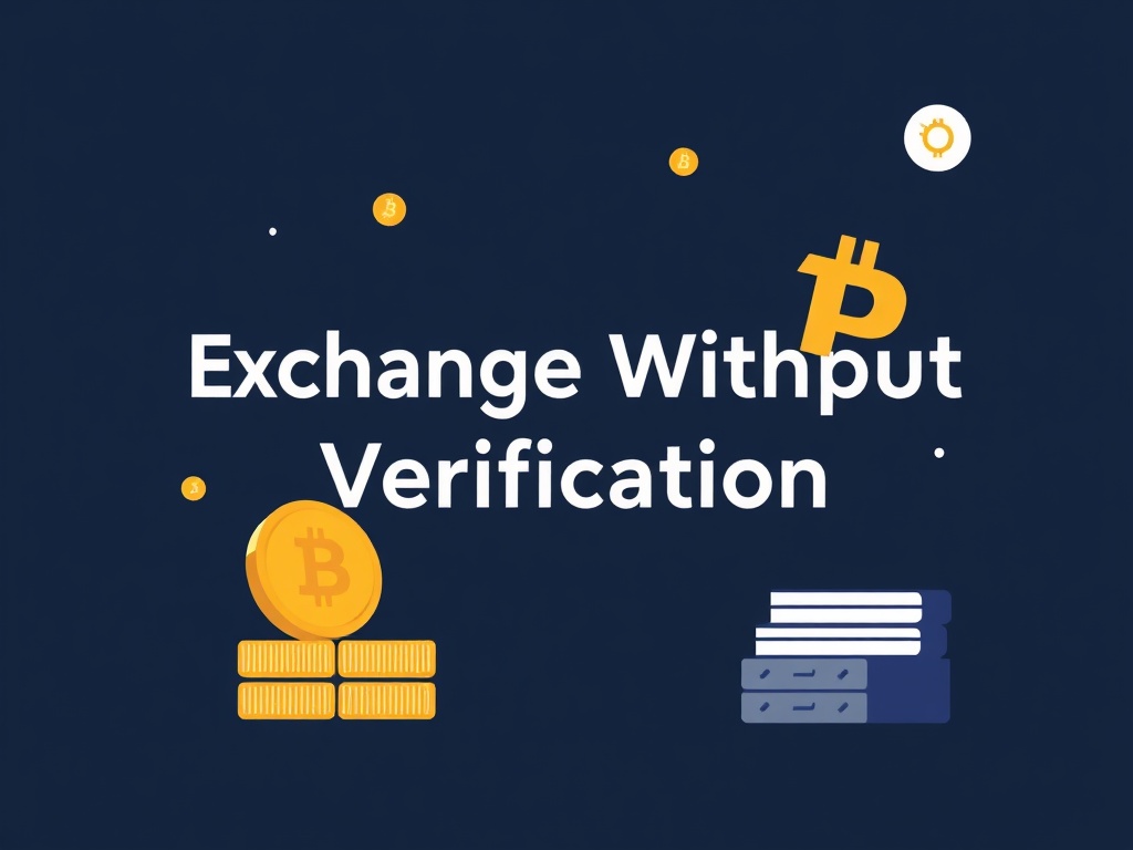 Exchange Without Verification: The Ultimate Guide to Anonymous Crypto Transactions
